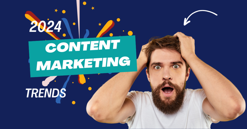 Content Marketing Trends for 2024