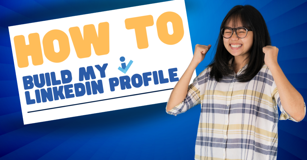 how to build my linkedin profile